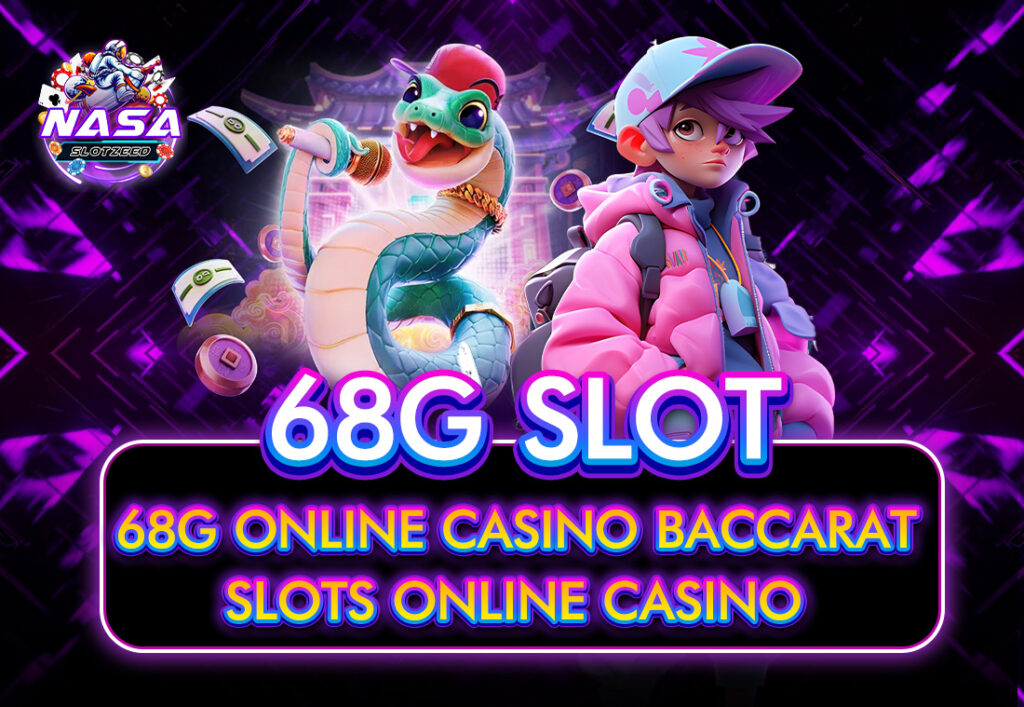 68G ONLINE CASINO BACCARAT SLOTS ONLINE CASINO